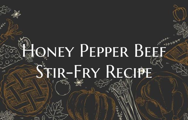 Honey Pepper Beef Stir-Fry Recipe