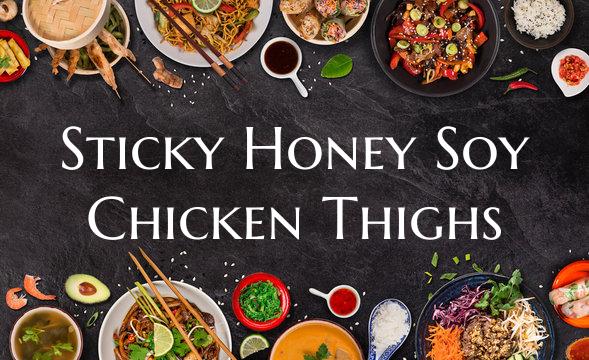 Sticky Honey Soy Chicken Thighs