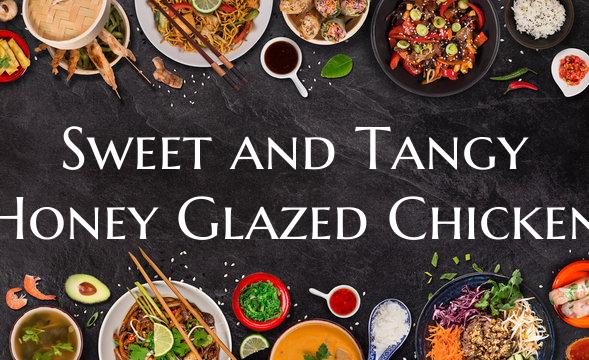 Sweet and Tangy Honey Glazed Chicken