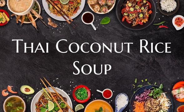 Thai Coconut Rice Soup